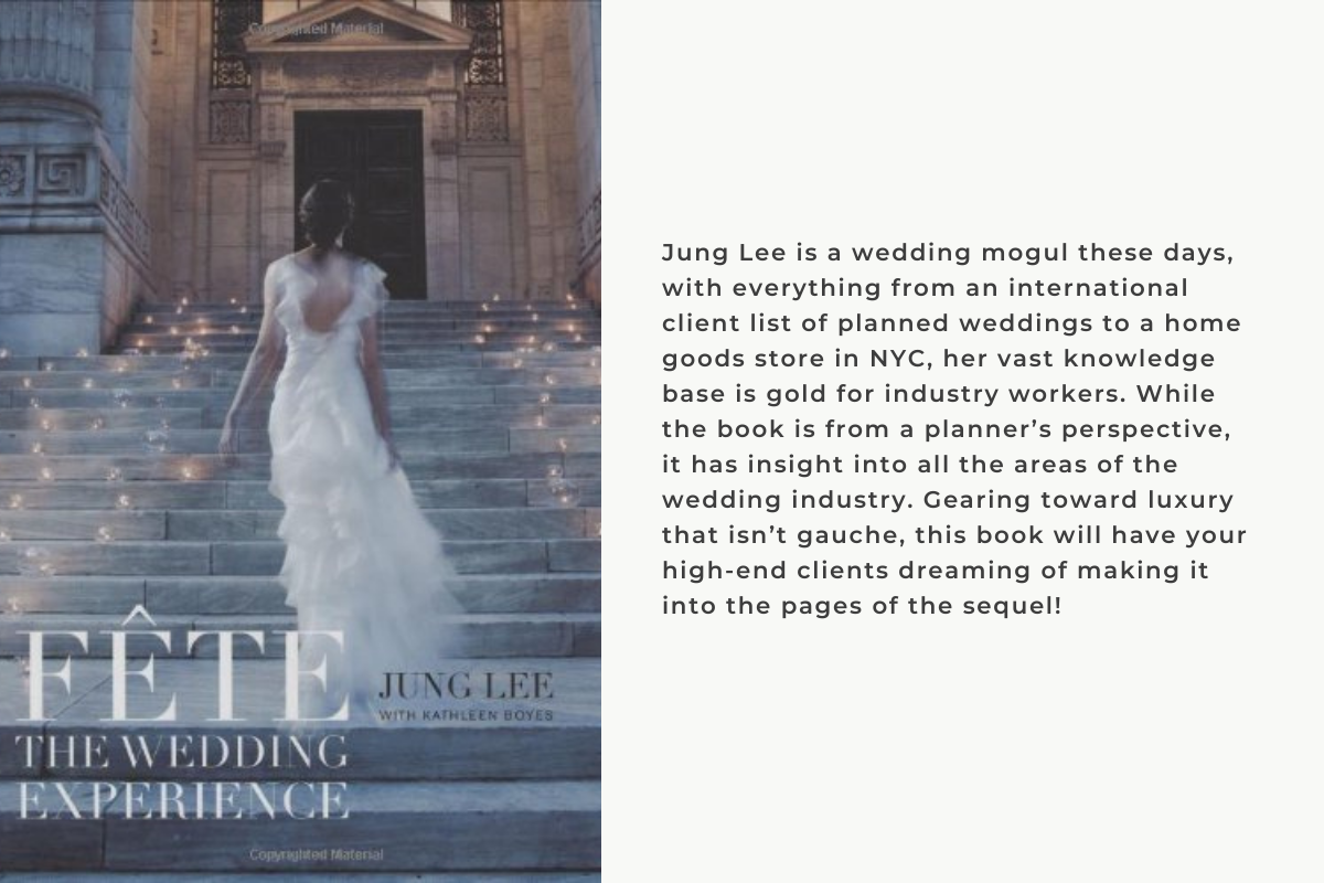 Jung Lee is a wedding mogul these days, with everything from an international client list of planned weddings to a home goods store in NYC, her vast knowledge base is gold for industry workers. While the book is from a planner’s perspective, it has insight into all the areas of the wedding industry. Gearing toward luxury that isn’t gauche, this book will have your high-end clients dreaming of making it into the pages of the sequel!